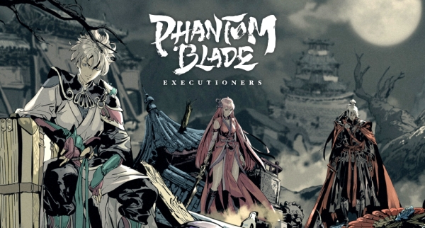 Phantom Blade: Executioners - Game hành động RPG hiện đã có mặt trên PC, Console và cả Mobile