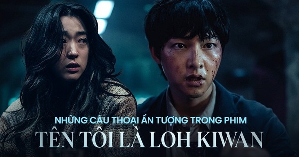 Những câu thoại đắt giá trong siêu phẩm Tên Tôi Là Loh Kiwan của Song Joong Ki