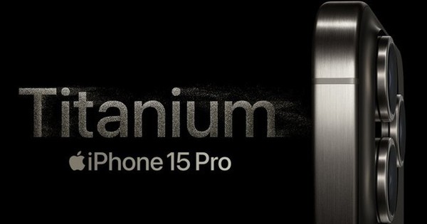 Apple dùng titan trên iPhone 15 Pro: Lợi hay hại?