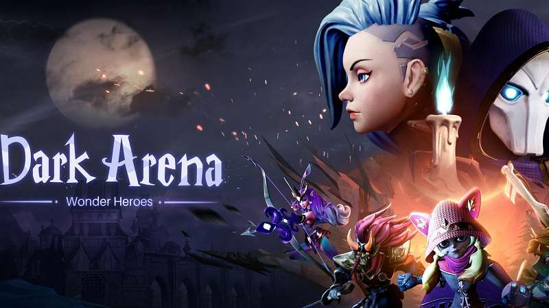 Dark Arena Wonder Heroes - Game nhập vai giả tưởng sắp ra mắt, hiện đã mở báo danh