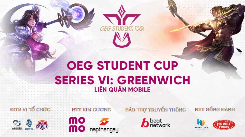 OEG Student Cup - Series VI: Greenwich Liên Quân Mobile 2023 - Sân chơi dành riêng cho Sinh viên với quy mô hơn 100 triệu đồng