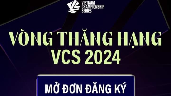 Lịch thi đấu vòng thăng hạng VCS 2024