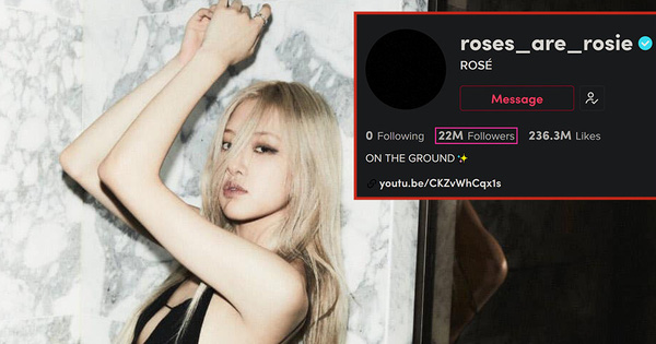 Rosé (BLACKPINK) cán mốc 22 triệu follower TikTok, là tài khoản thứ 3 của Kpop đạt được con số khủng này!