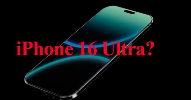 Không phải iPhone 16 Ultra, iPhone 16 Pro Max mới là bản xịn sò nhất năm 2024