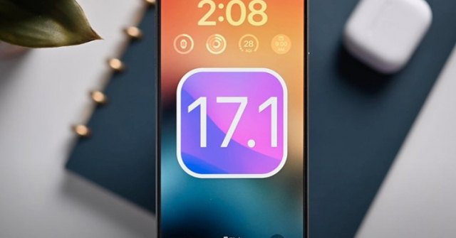iOS 17.1 ra mắt, nhiều người dùng iPhone cần cập nhật gấp
